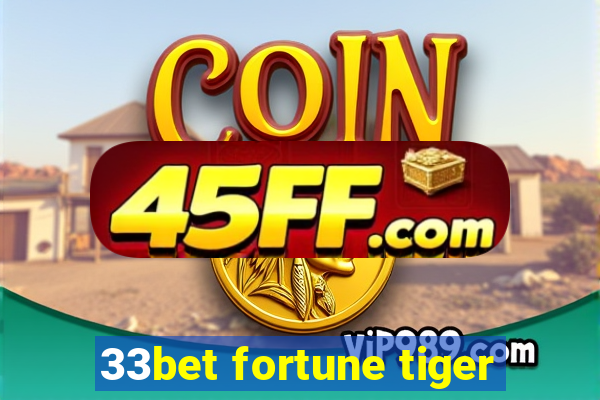 33bet fortune tiger